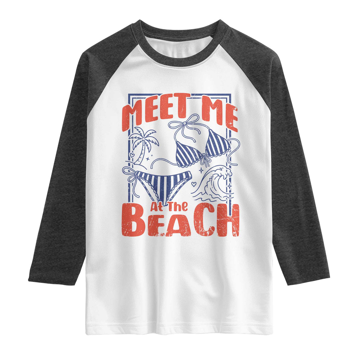 Meet Me At The Beach Raglan Shirt Summer Girls Trip Bikini Lover Gift TS12 White Heather Charcoal Print Your Wear