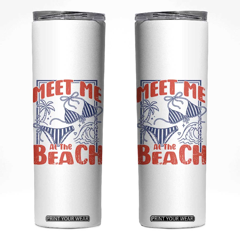 Meet Me At The Beach Skinny Tumbler Summer Girls Trip Bikini Lover Gift TS12 White Print Your Wear