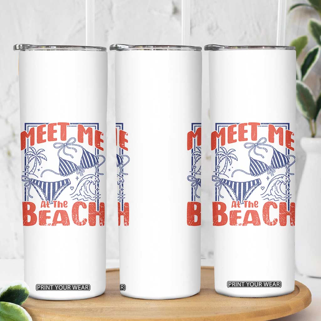 Meet Me At The Beach Skinny Tumbler Summer Girls Trip Bikini Lover Gift TS12 Print Your Wear