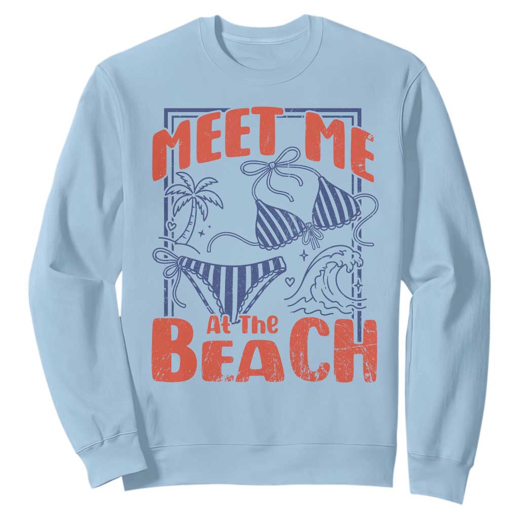 Meet Me At The Beach Sweatshirt Summer Girls Trip Bikini Lover Gift TS12 Light Blue Print Your Wear