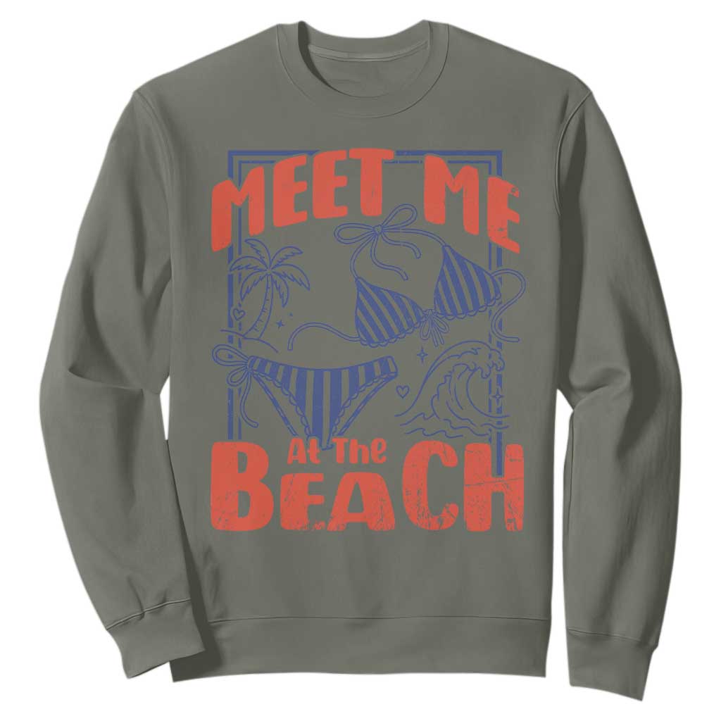Meet Me At The Beach Sweatshirt Summer Girls Trip Bikini Lover Gift TS12 Military Green Print Your Wear