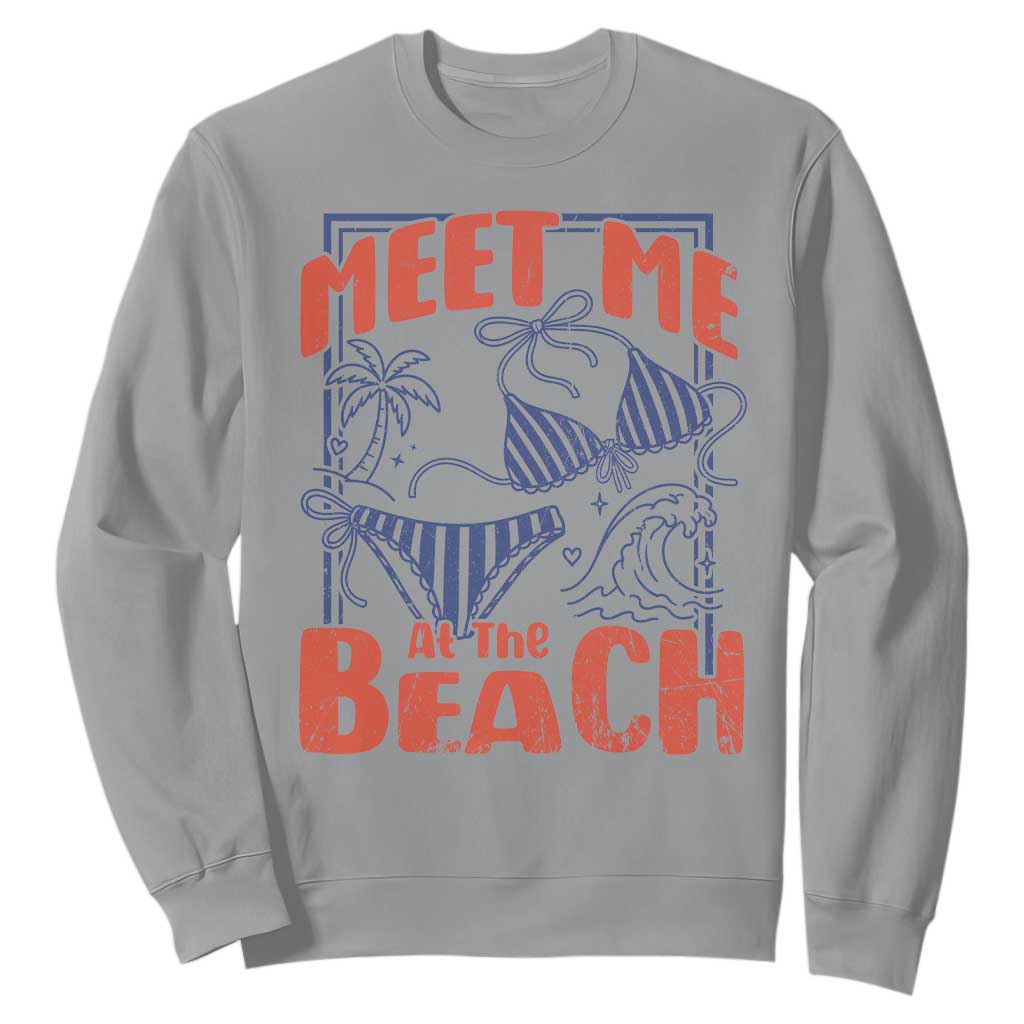 Meet Me At The Beach Sweatshirt Summer Girls Trip Bikini Lover Gift TS12 Sport Gray Print Your Wear