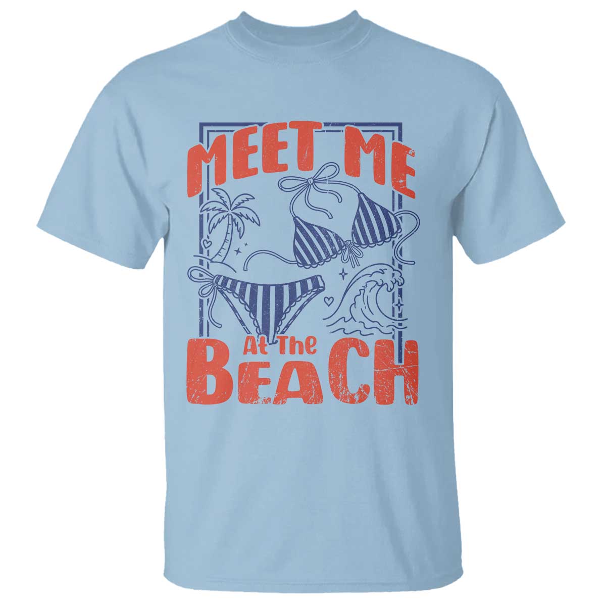 Meet Me At The Beach T Shirt Summer Girls Trip Bikini Lover Gift TS12 Light Blue Print Your Wear