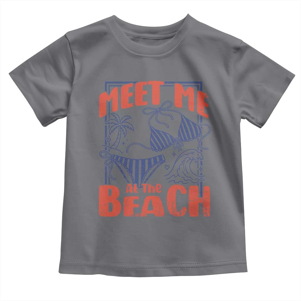 Meet Me At The Beach Toddler T Shirt Summer Girls Trip Bikini Lover Gift TS12 Charcoal Print Your Wear