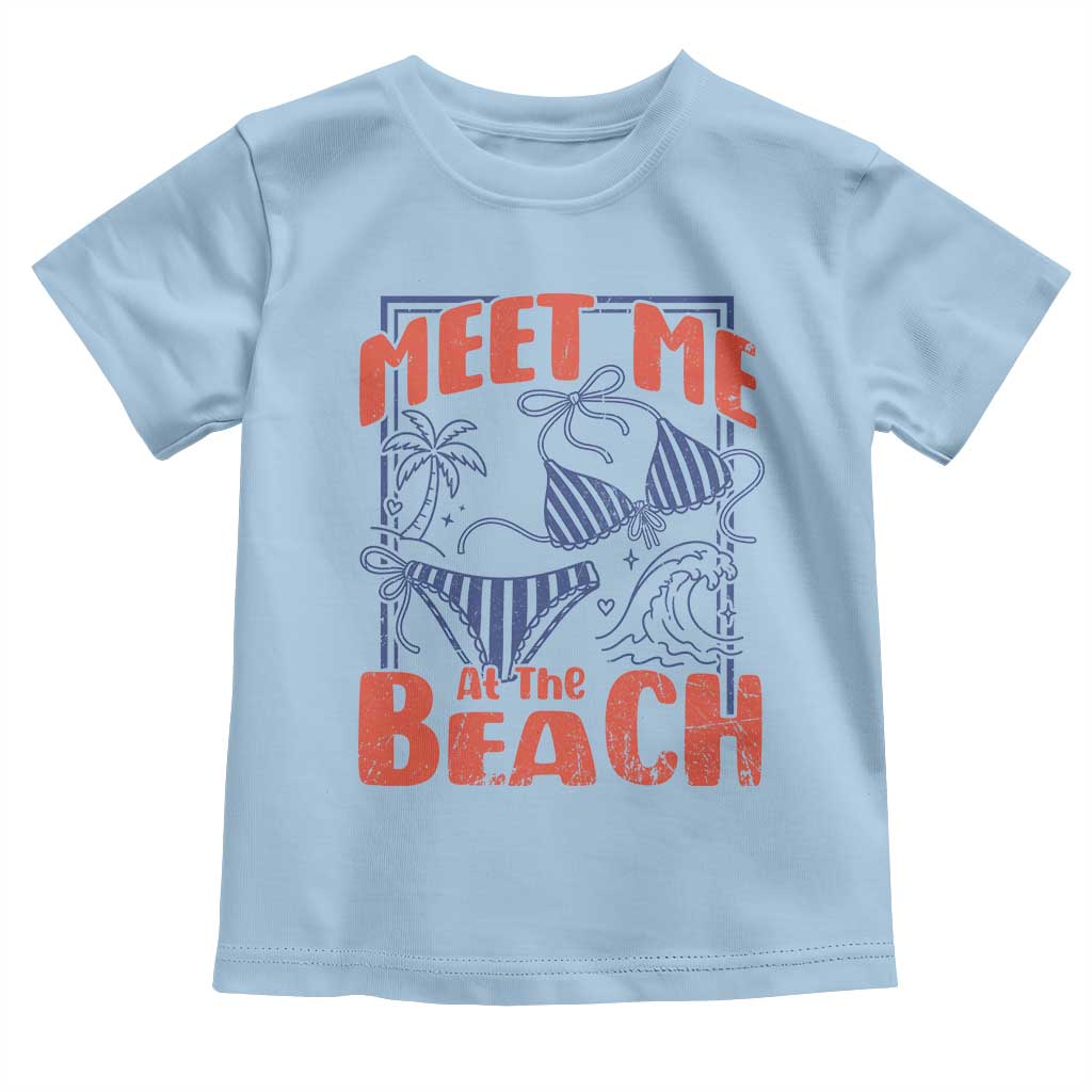 Meet Me At The Beach Toddler T Shirt Summer Girls Trip Bikini Lover Gift TS12 Light Blue Print Your Wear
