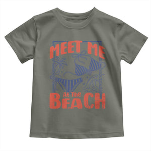 Meet Me At The Beach Toddler T Shirt Summer Girls Trip Bikini Lover Gift TS12 Military Green Print Your Wear