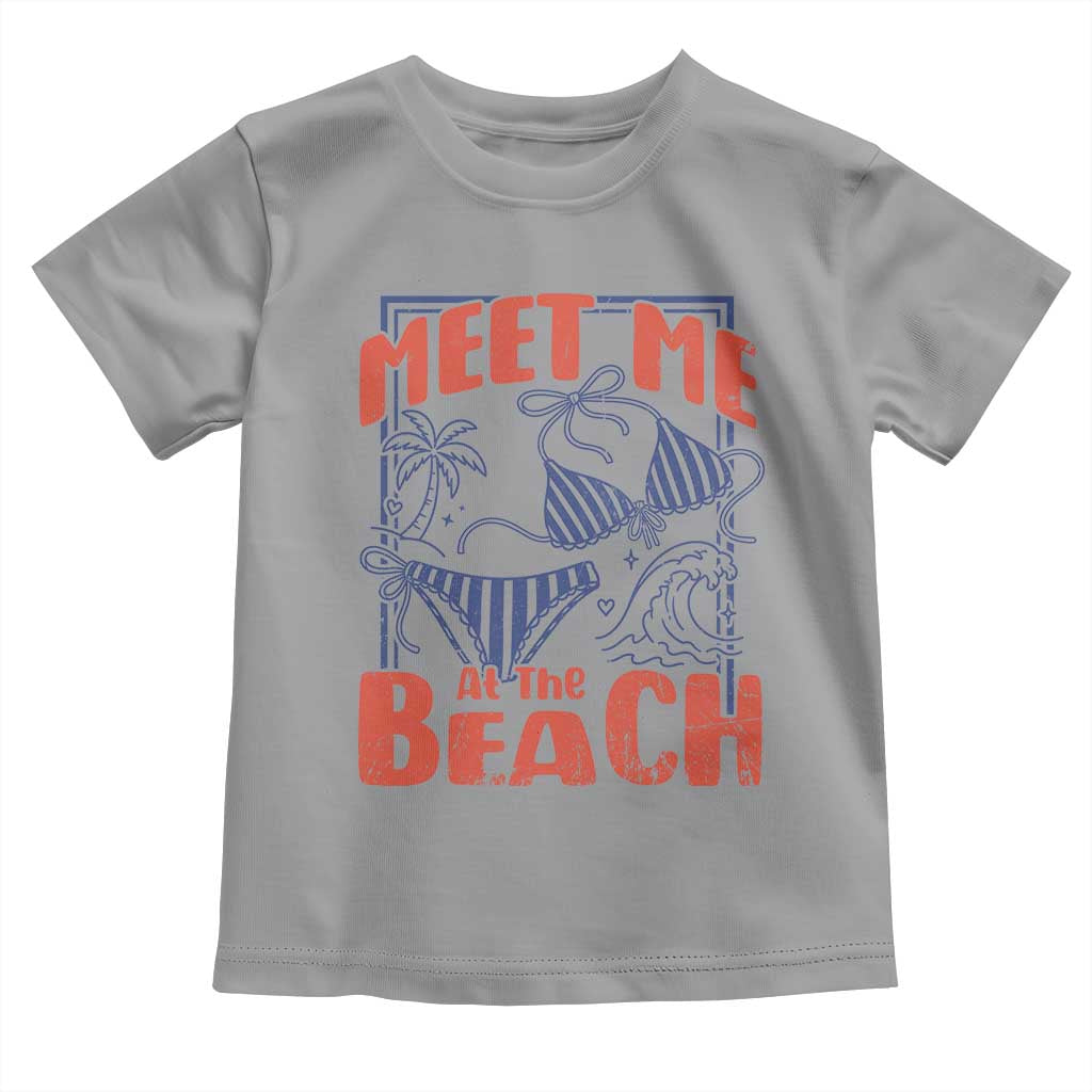 Meet Me At The Beach Toddler T Shirt Summer Girls Trip Bikini Lover Gift TS12 Sport Gray Print Your Wear