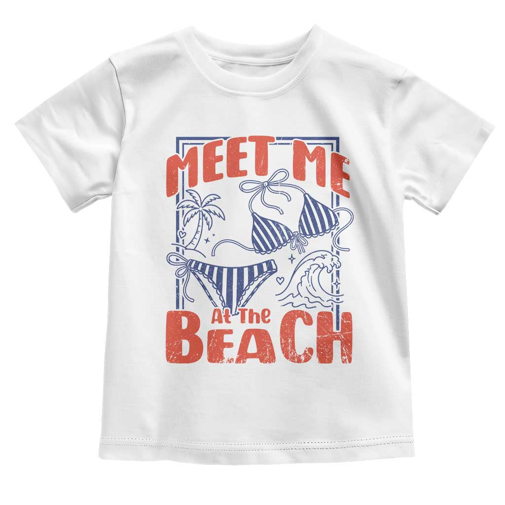 Meet Me At The Beach Toddler T Shirt Summer Girls Trip Bikini Lover Gift TS12 White Print Your Wear