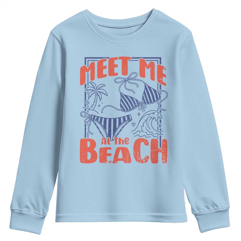 Meet Me At The Beach Youth Sweatshirt Summer Girls Trip Bikini Lover Gift TS12 Light Blue Print Your Wear