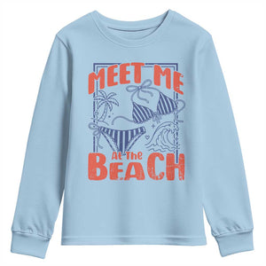 Meet Me At The Beach Youth Sweatshirt Summer Girls Trip Bikini Lover Gift TS12 Light Blue Print Your Wear