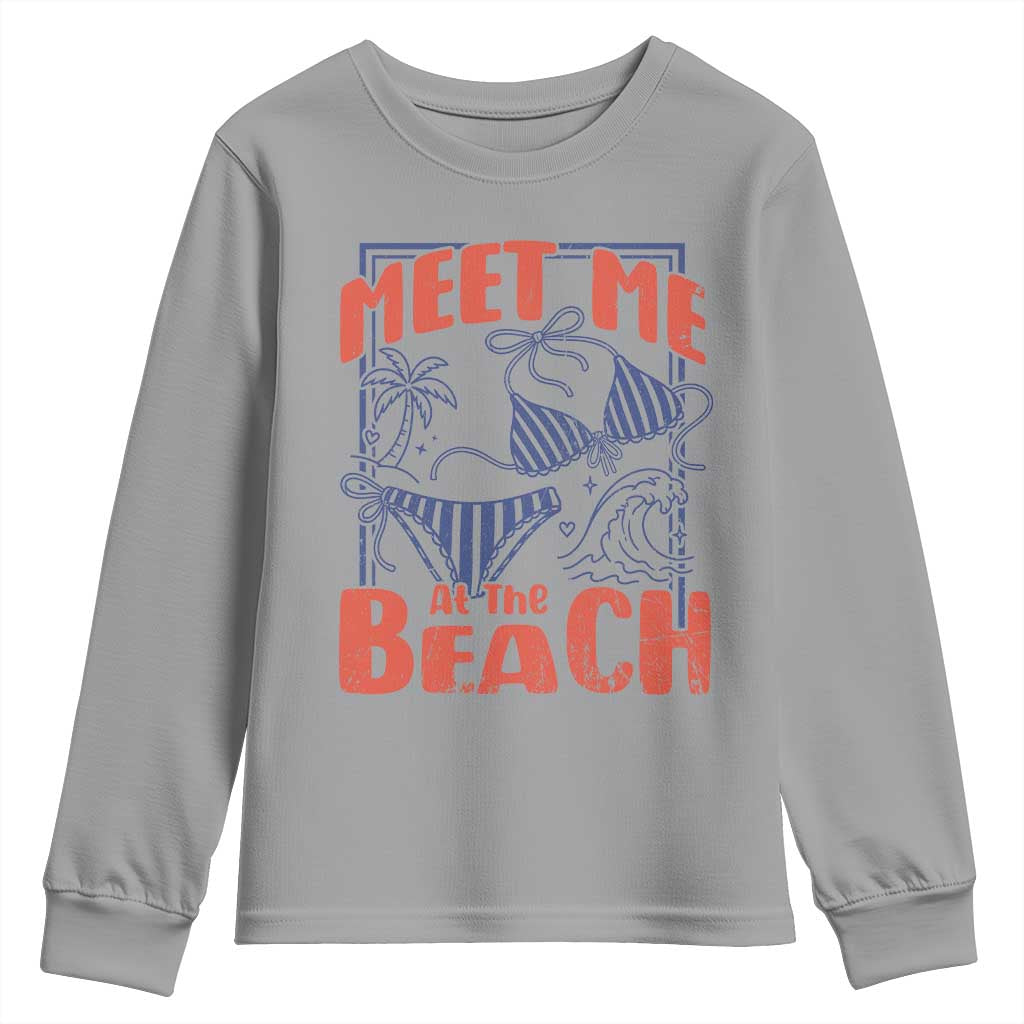 Meet Me At The Beach Youth Sweatshirt Summer Girls Trip Bikini Lover Gift TS12 Sport Gray Print Your Wear