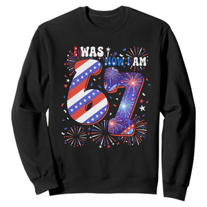 I Was Six Now I Am Seven Sweatshirt Patriotic 7th Birthday Gift