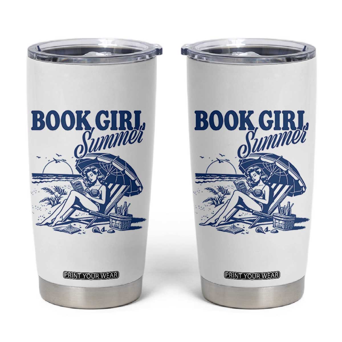 Book Girl Summer Tumbler Cup Funny Beach Book Lover Gift TS12 White Print Your Wear