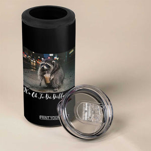 Its Ok To Be Different Jimothy Raccoon 4 in 1 Can Cooler Tumbler Funny Short Spine Wildlife