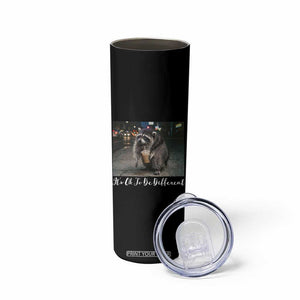 Its Ok To Be Different Jimothy Raccoon Skinny Tumbler Funny Short Spine Wildlife
