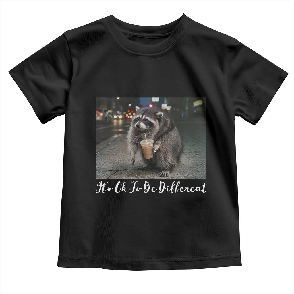 Its Ok To Be Different Jimothy Raccoon Toddler T Shirt Funny Short Spine Wildlife TS12 Black Print Your Wear