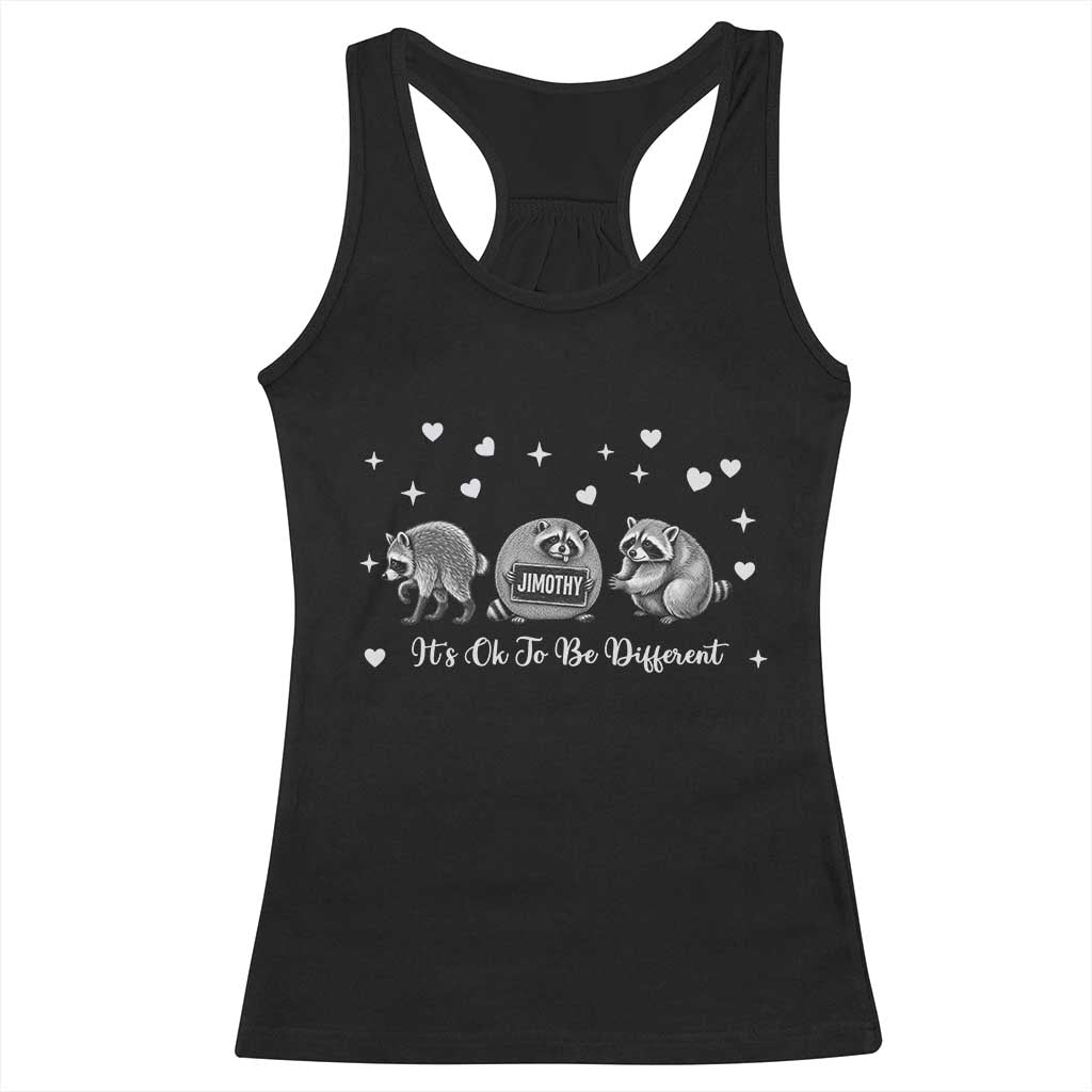 Its Ok To Be Different Jimothy Raccoon Racerback Tank Top Cute Trash Panda Viral Animal Lover Gift TS12 Black Print Your Wear