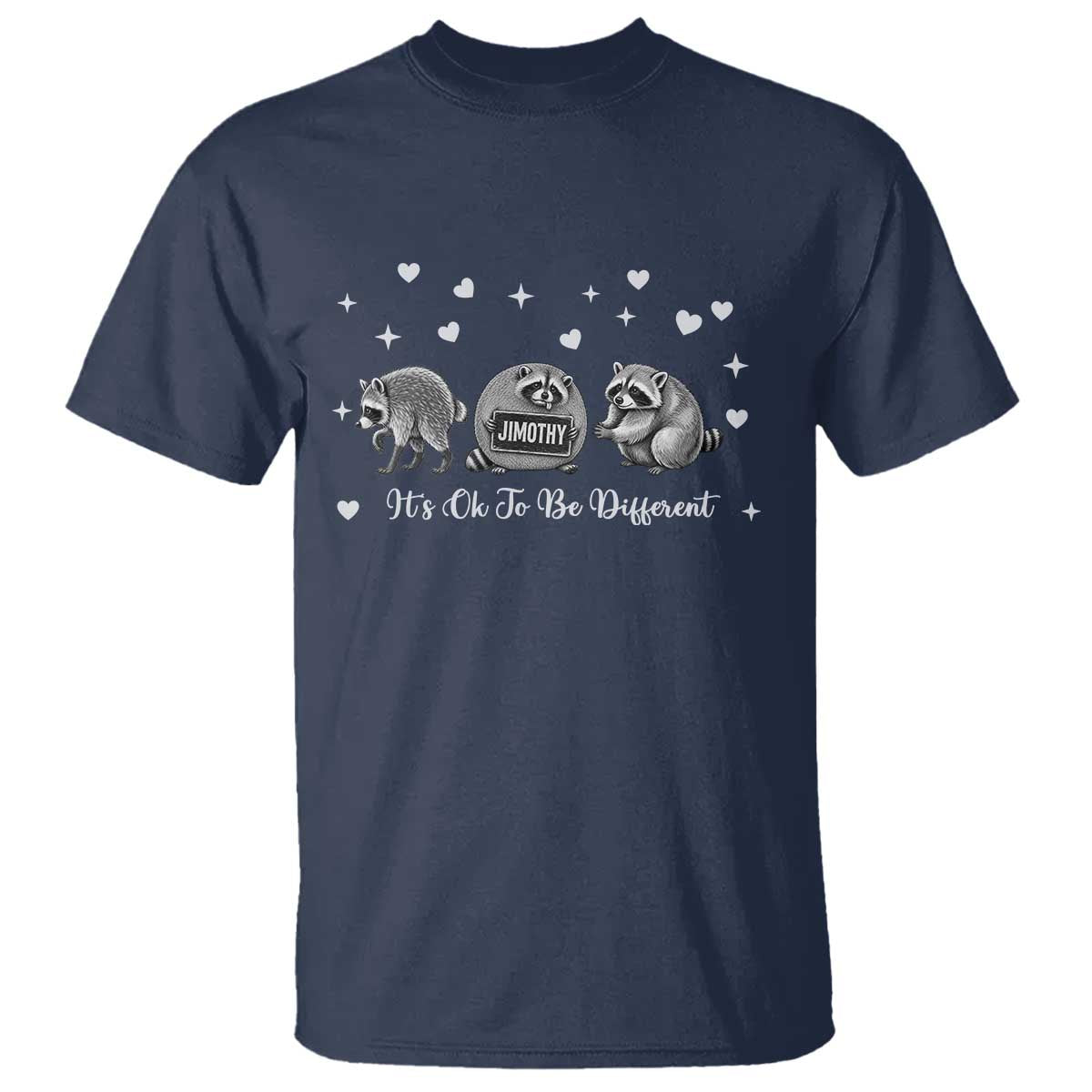 Its Ok To Be Different Jimothy Raccoon T Shirt Cute Trash Panda Viral Animal Lover Gift