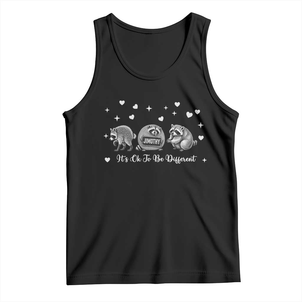 Its Ok To Be Different Jimothy Raccoon Tank Top Cute Trash Panda Viral Animal Lover Gift TS12 Black Print Your Wear