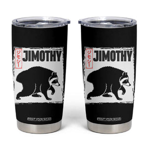 Jimothy The Raccoon Tumbler Cup Japanese Style Trash Panda Graphic