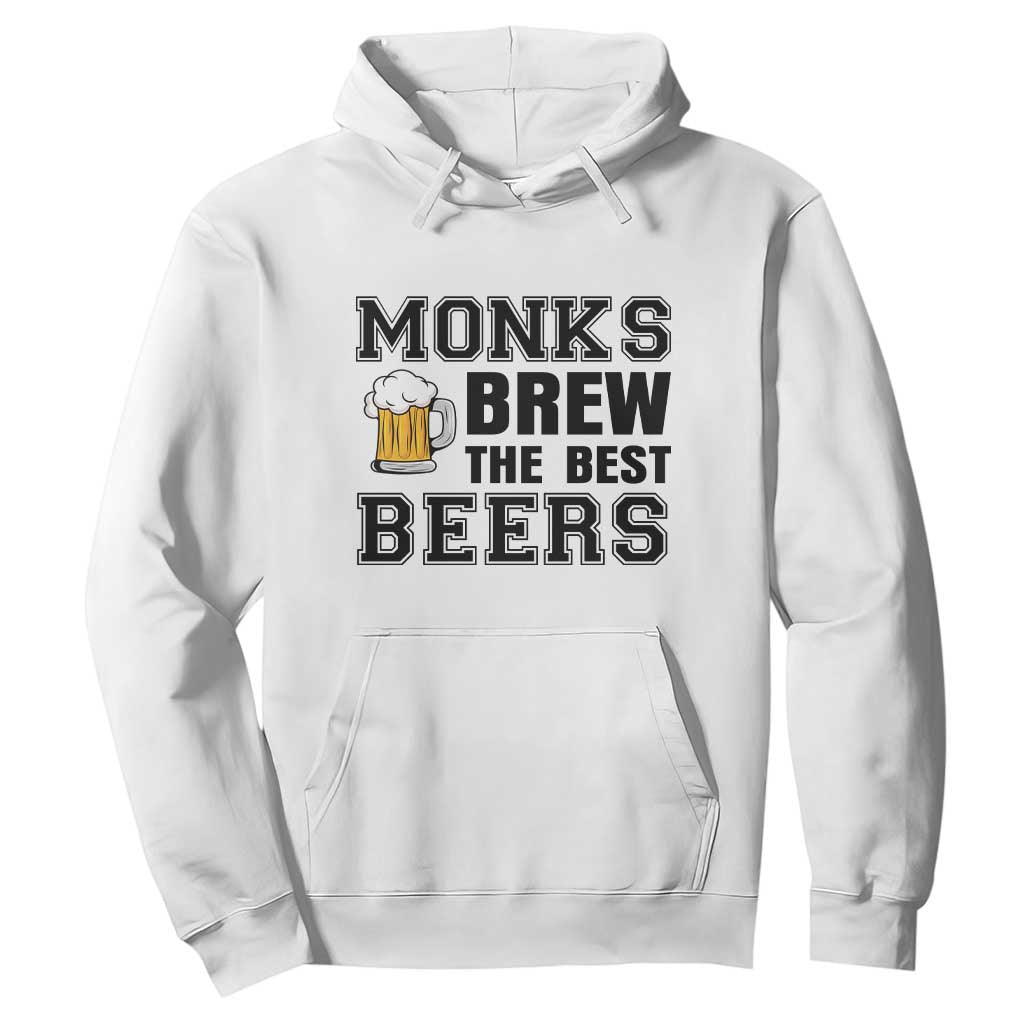 Monks Brew The Best Beers Hoodie Funny Craft Beer Brewer TS12 White Print Your Wear