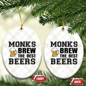 Monks Brew The Best Beers Ceramic Ornament Funny Craft Beer Brewer