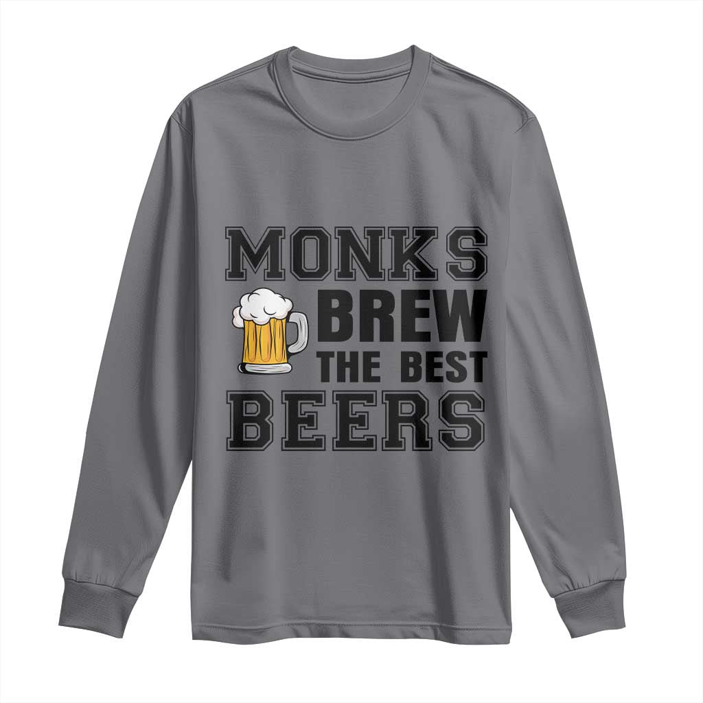 Monks Brew The Best Beers Long Sleeve Shirt Funny Craft Beer Brewer