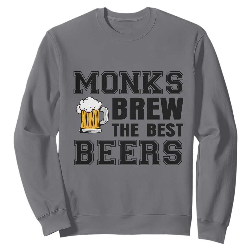 Monks Brew The Best Beers Sweatshirt Funny Craft Beer Brewer