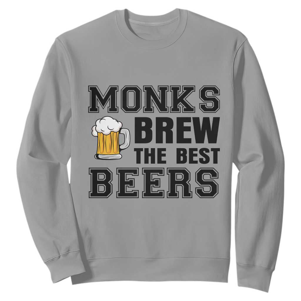 Monks Brew The Best Beers Sweatshirt Funny Craft Beer Brewer