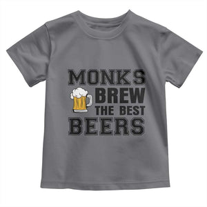 Monks Brew The Best Beers Toddler T Shirt Funny Craft Beer Brewer