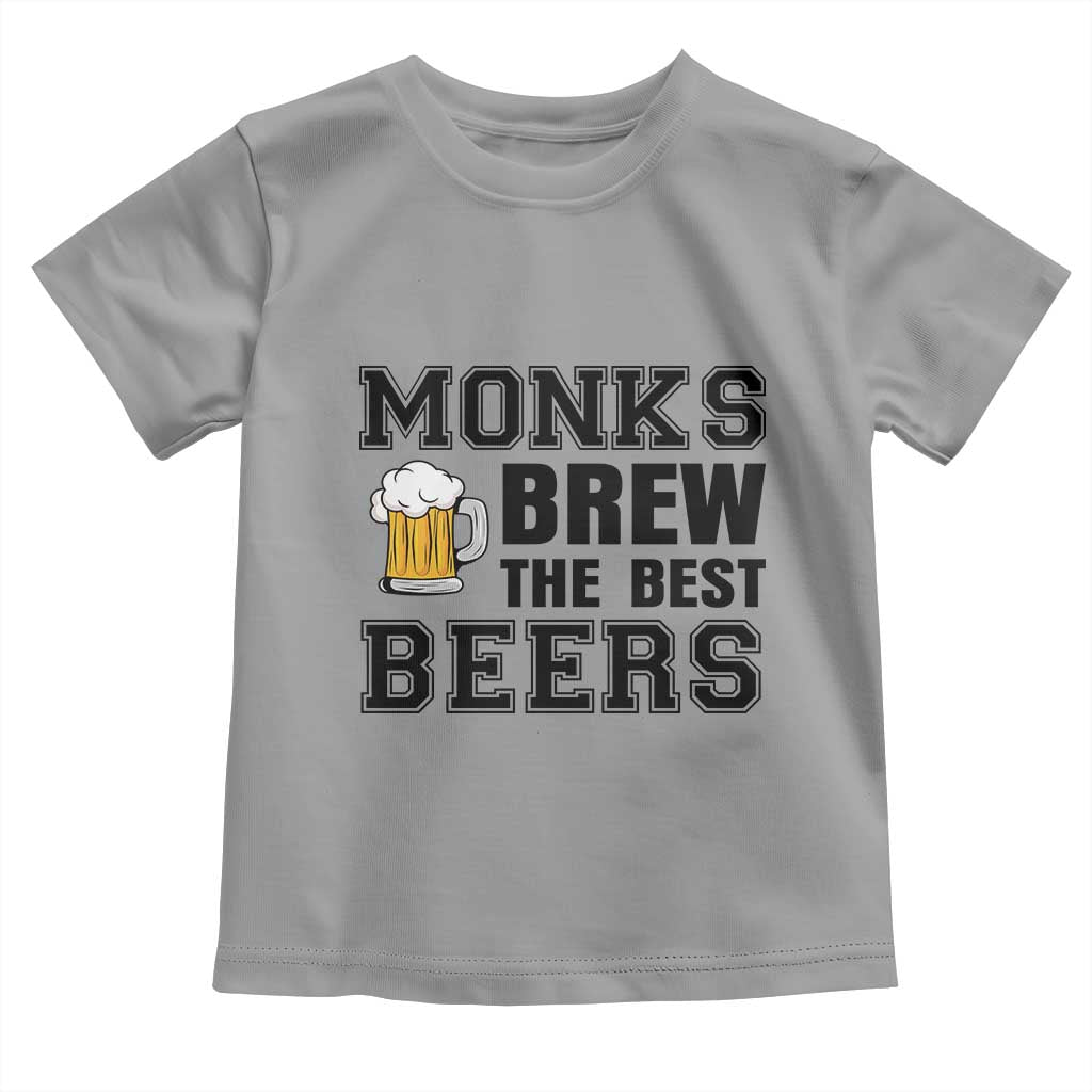 Monks Brew The Best Beers Toddler T Shirt Funny Craft Beer Brewer