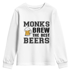 Monks Brew The Best Beers Youth Sweatshirt Funny Craft Beer Brewer