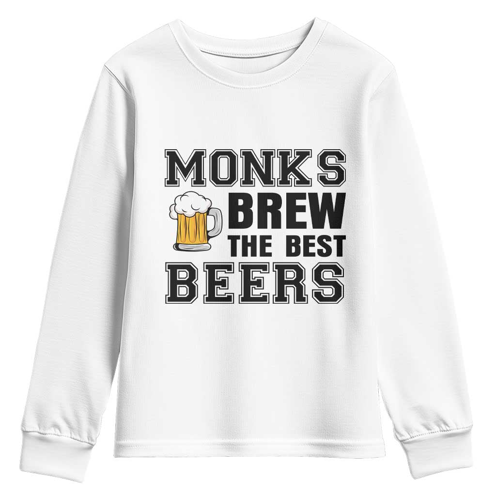 Monks Brew The Best Beers Youth Sweatshirt Funny Craft Beer Brewer TS12 White Print Your Wear