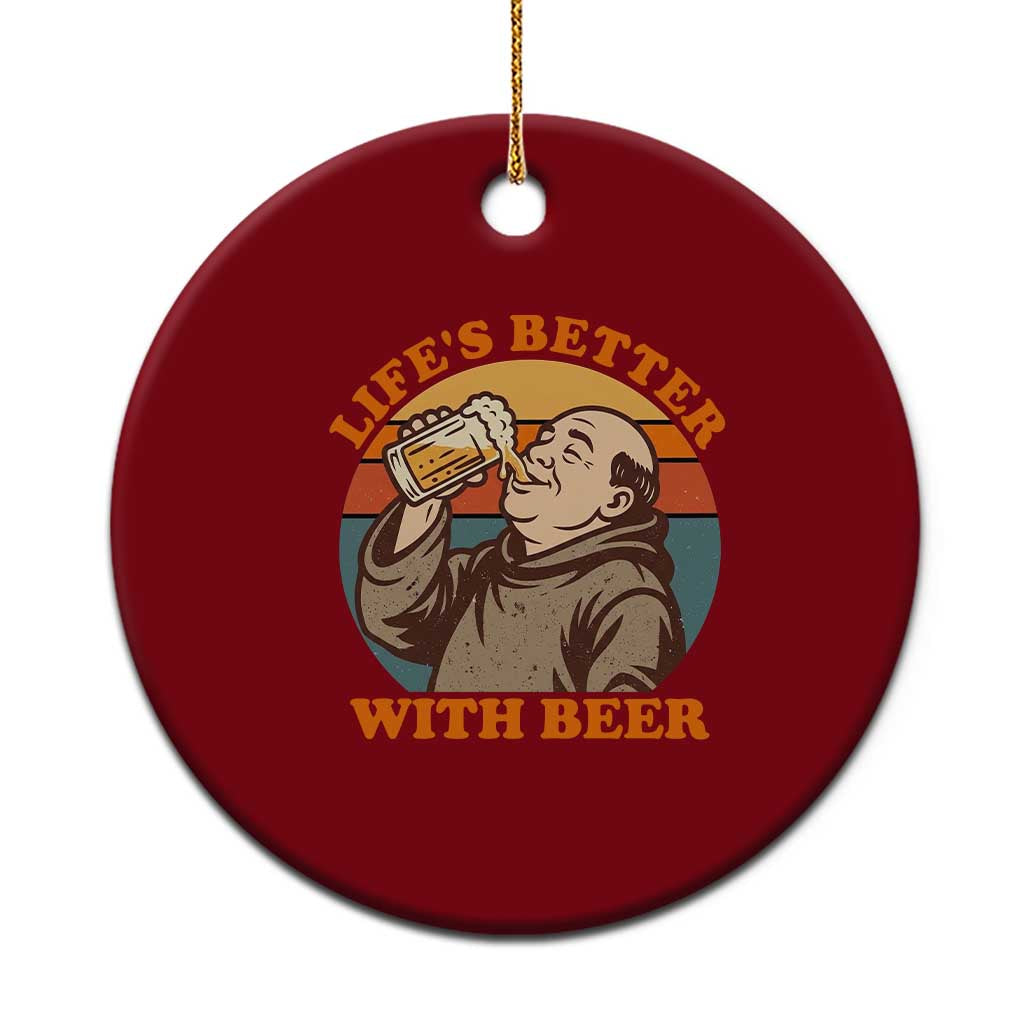 Funny Craft Beer Drinker Monks Ceramic Ornament Lifes Better With Beer TS12 1pc Red Print Your Wear