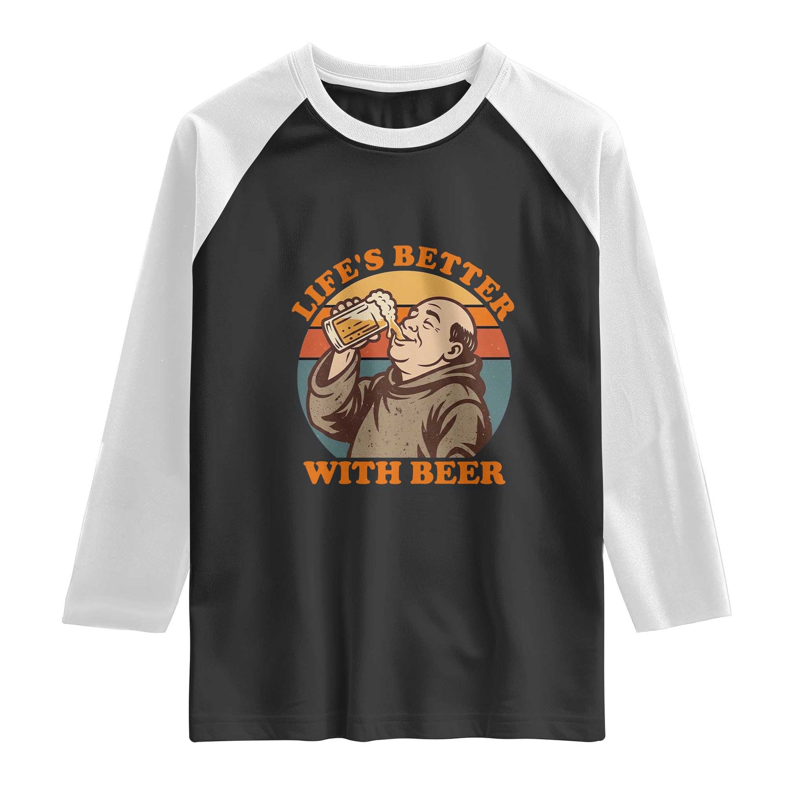 Funny Craft Beer Drinker Monks Raglan Shirt Lifes Better With Beer TS12 Black White Print Your Wear