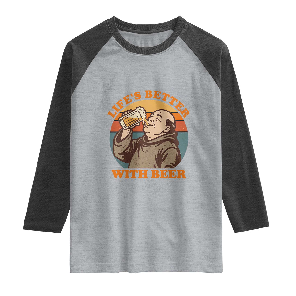 Funny Craft Beer Drinker Monks Raglan Shirt Lifes Better With Beer