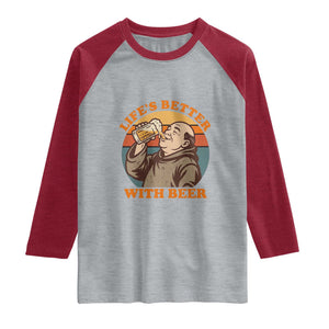 Funny Craft Beer Drinker Monks Raglan Shirt Lifes Better With Beer