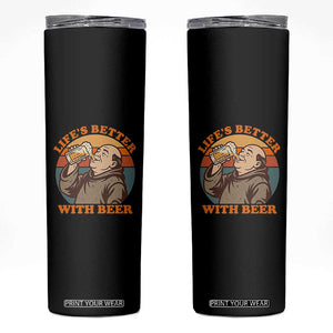 Funny Craft Beer Drinker Monks Skinny Tumbler Lifes Better With Beer