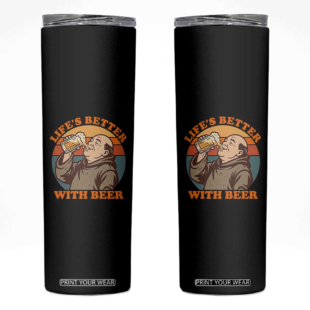 Funny Craft Beer Drinker Monks Skinny Tumbler Lifes Better With Beer TS12 Black Print Your Wear
