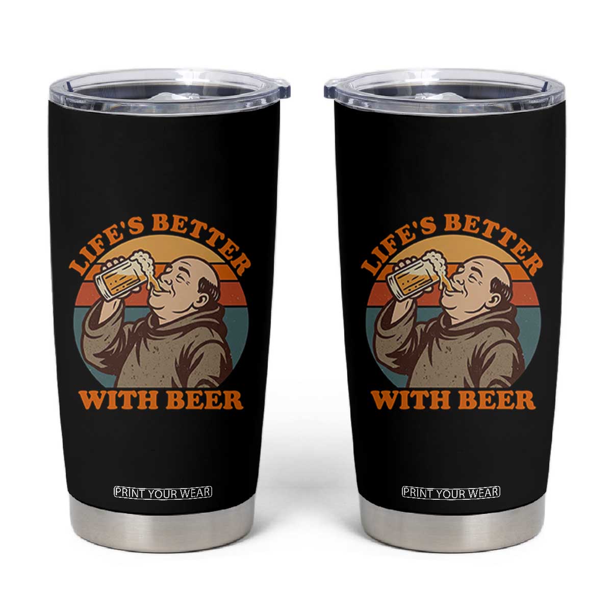Funny Craft Beer Drinker Monks Tumbler Cup Lifes Better With Beer TS12 Black Print Your Wear