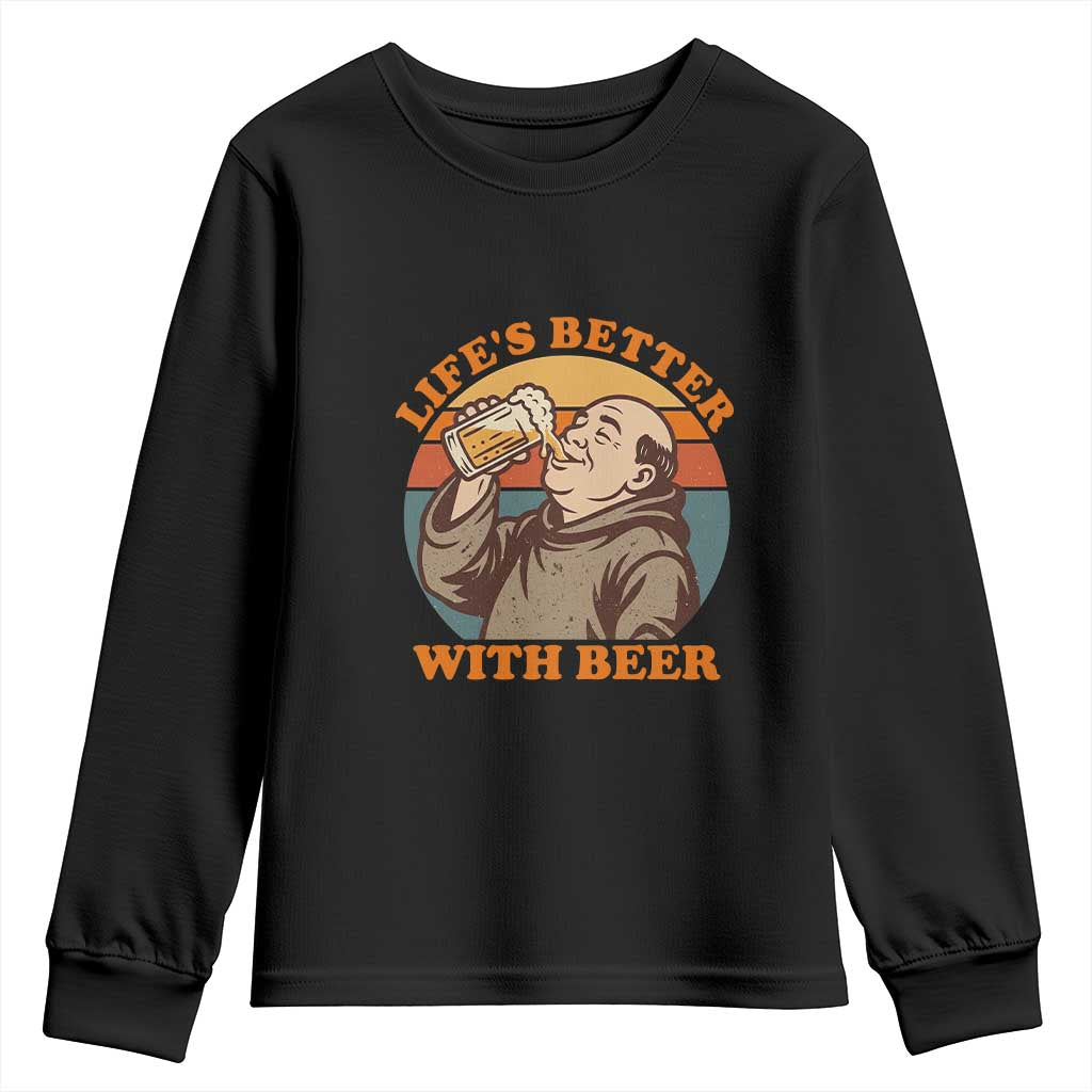 Funny Craft Beer Drinker Monks Youth Sweatshirt Lifes Better With Beer TS12 Black Print Your Wear