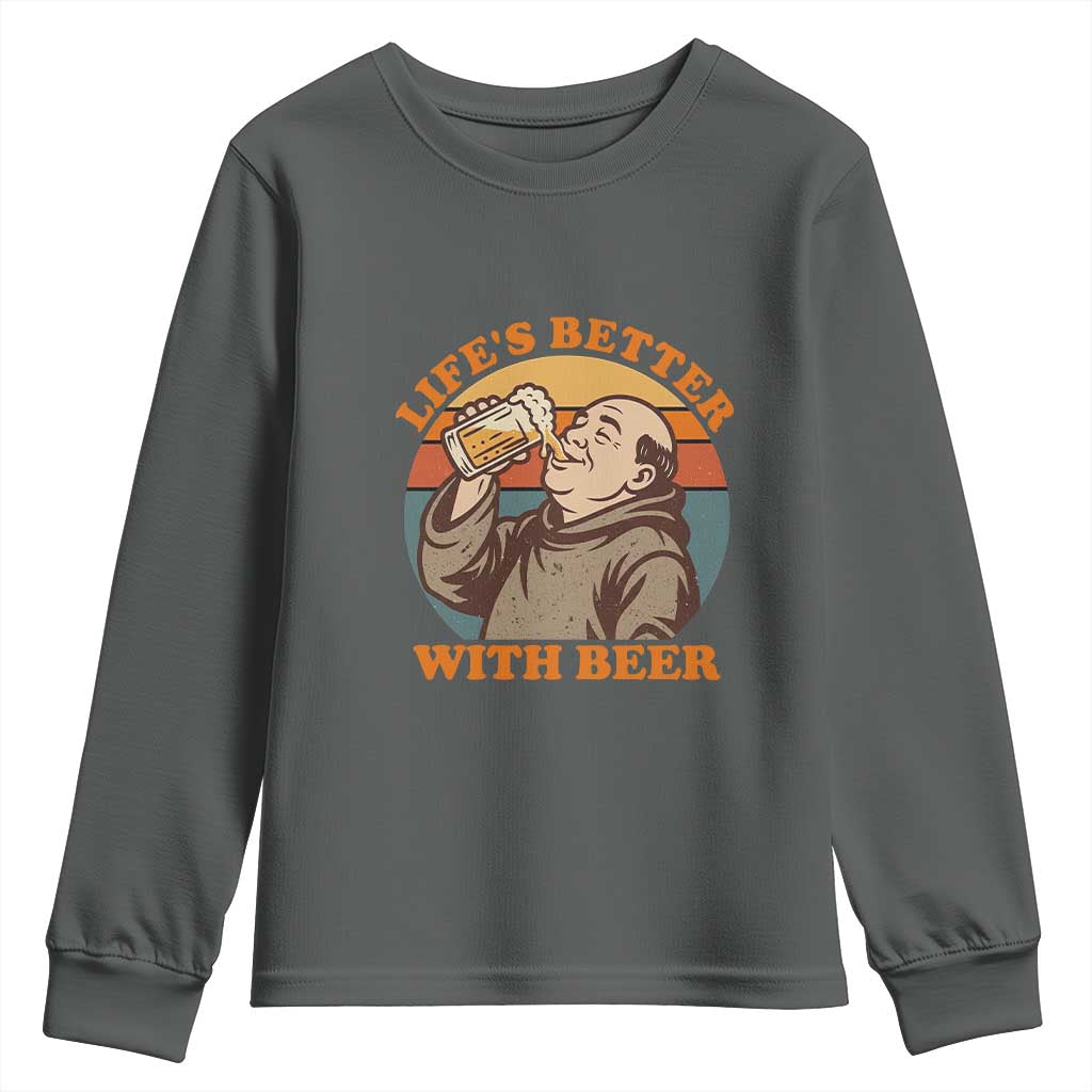 Funny Craft Beer Drinker Monks Youth Sweatshirt Lifes Better With Beer