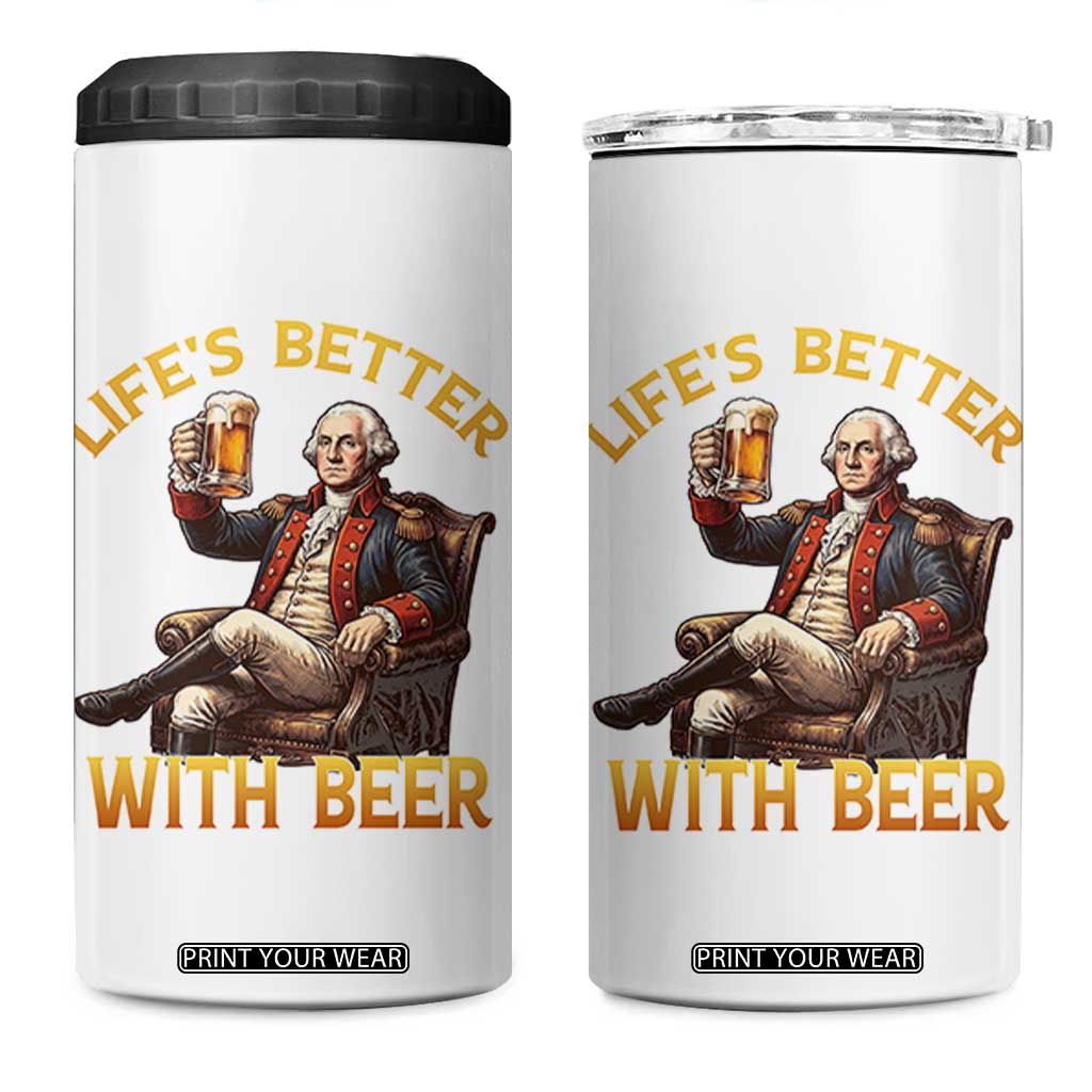 George Washington Lifes Better With Beer 4 in 1 Can Cooler Tumbler Funny Founding Father Beer Lover TS12 One Size: 16 oz White Print Your Wear