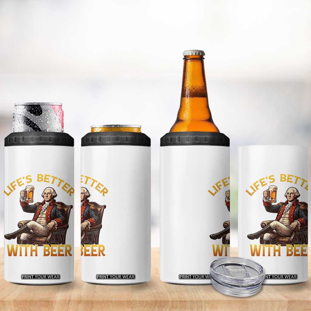 George Washington Lifes Better With Beer 4 in 1 Can Cooler Tumbler Funny Founding Father Beer Lover