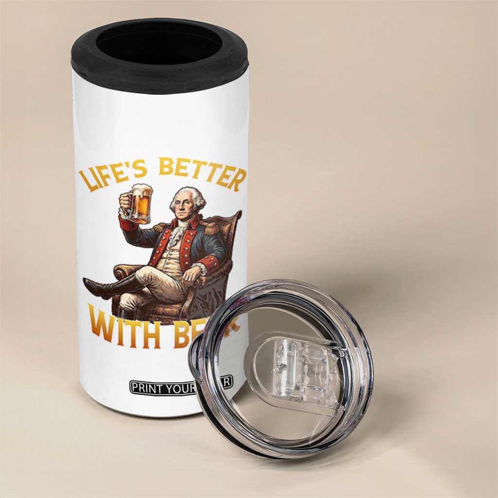 George Washington Lifes Better With Beer 4 in 1 Can Cooler Tumbler Funny Founding Father Beer Lover