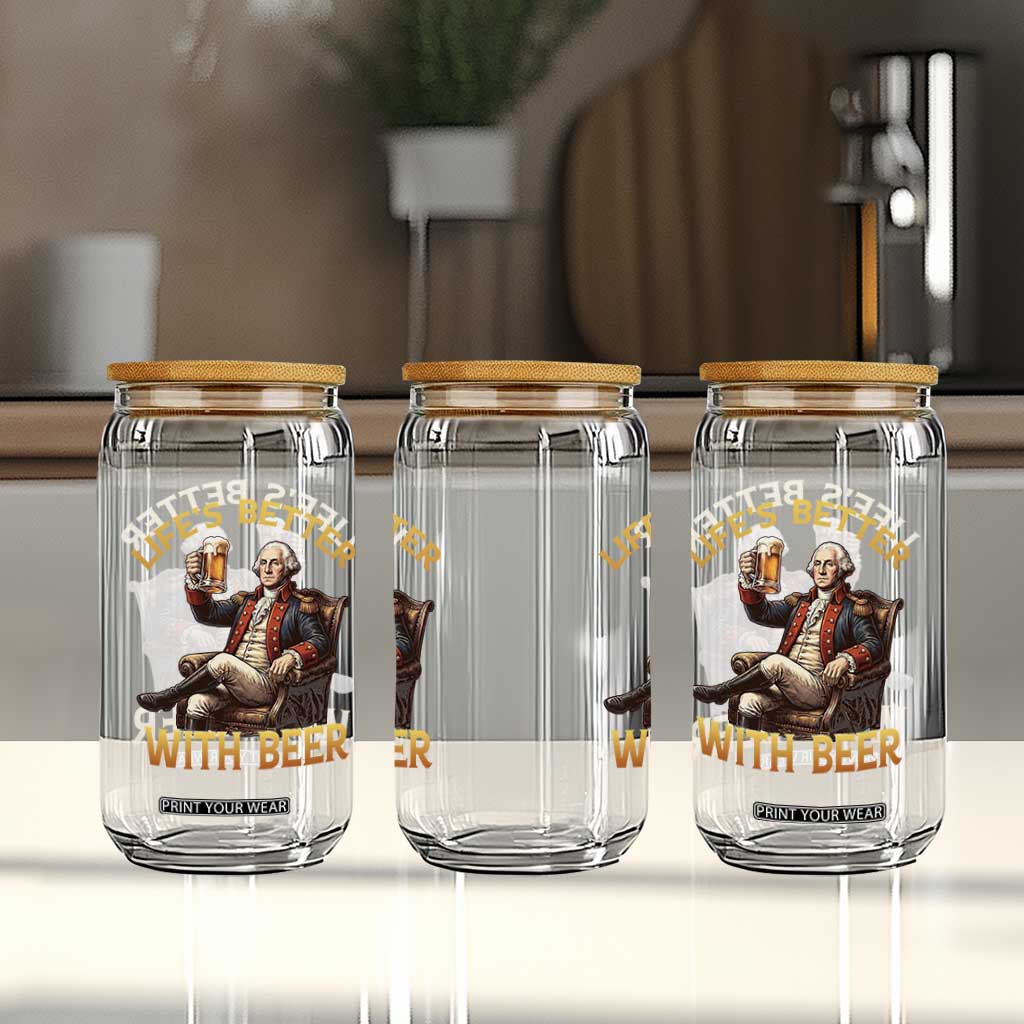 George Washington Lifes Better With Beer Glass Can Funny Founding Father Beer Lover