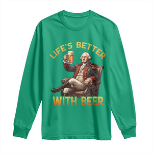 George Washington Lifes Better With Beer Long Sleeve Shirt Funny Founding Father Beer Lover