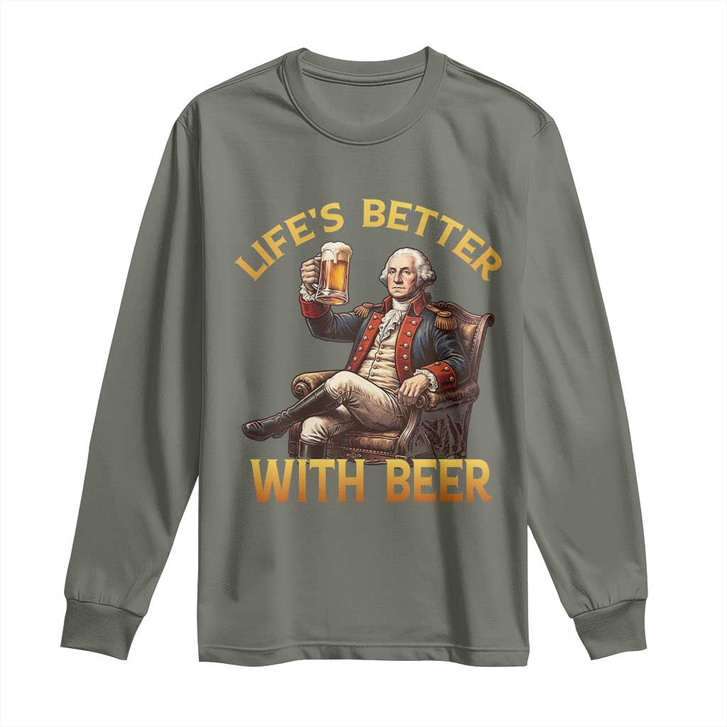 George Washington Lifes Better With Beer Long Sleeve Shirt Funny Founding Father Beer Lover