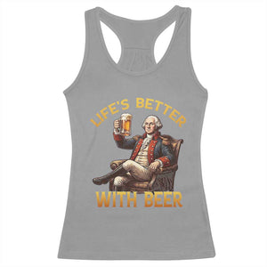 George Washington Lifes Better With Beer Racerback Tank Top Funny Founding Father Beer Lover