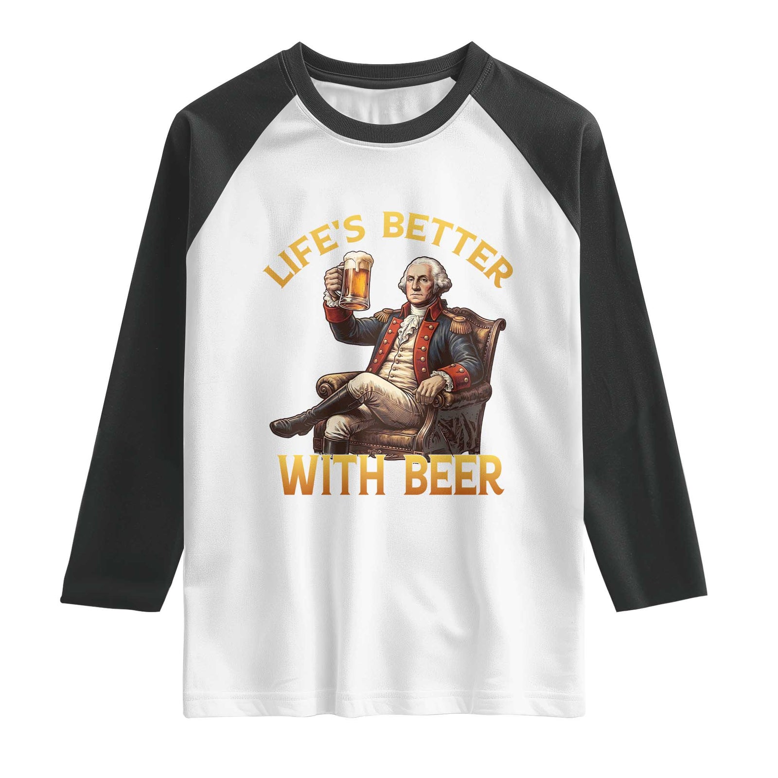 George Washington Lifes Better With Beer Raglan Shirt Funny Founding Father Beer Lover TS12 White Black Print Your Wear